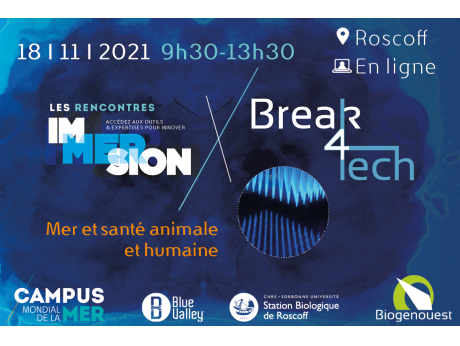 Rencontre ImmersionBreak4Tech le 18 novembre 2021 « Mer &Santé animale et humaine » à Roscoff
