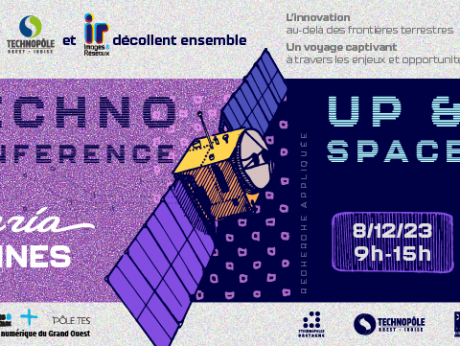 Up & Space et Techno conférence : En 2023, le Technopôle Brest-Iroise et Images & Réseaux décollent ensemble