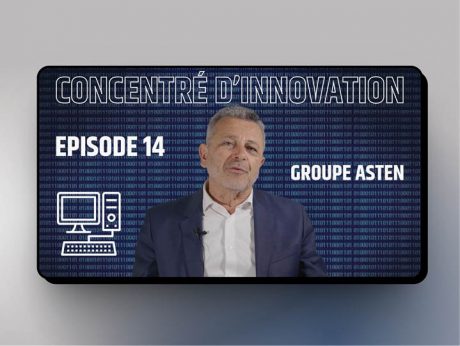 Concentré d’innovation : Groupe Asten, 30 ans d'innovation
