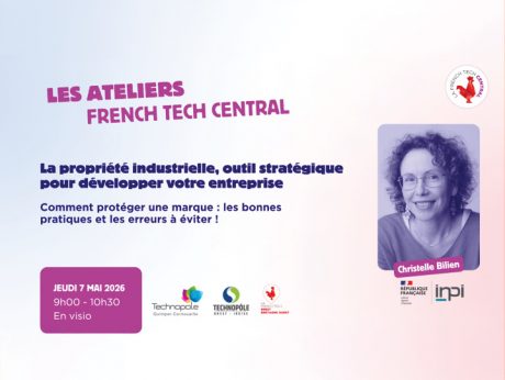 Les ateliers French Tech Central : La propriété industrielle, outil stratégique pour développer votre entreprise