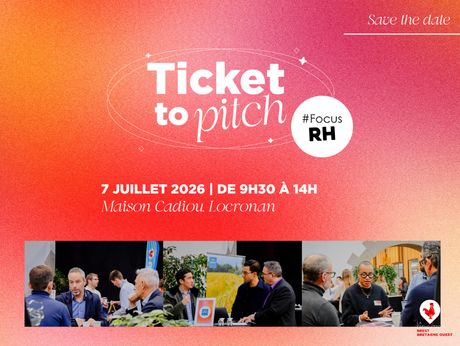 Ticket to Pitch RH : ETI / Startups, RDV à Locronan le 7/7