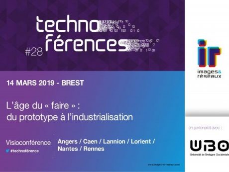 Technoférence #28 : L’âge du “faire”, du prototype à l’industrialisation
